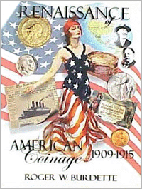.gif of the book Renaissance of American Coinage 1909-1915 by Roger W. Burdette