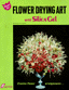 .gif of a book of drying flowers with silica gel - flower drying art
