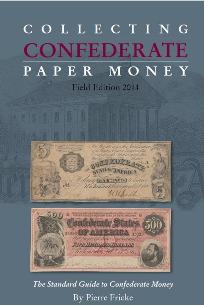 Collecting Confederate Paper Money 2014 Field Edition - www.jakesmp.com